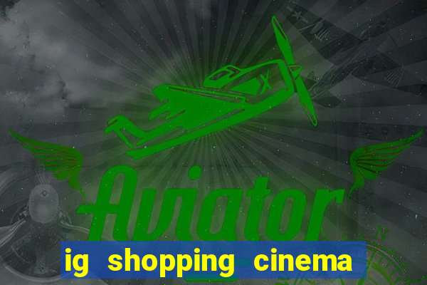 ig shopping cinema porto velho